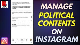 How to Manage Political Content on Instagram: A Step by Step Guide