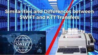 SWIFT & KTT Similarities and Differences