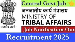 Ministry of Tribal Affairs Job Notification | Central Govt Job Updates | Tribal Affairs Job #govtjob