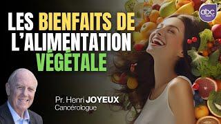 Les Bienfaits de l'alimentation végétale - Pr Henri JOYEUX