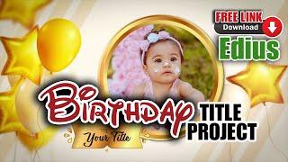 Edius Birthday Project Free Download 2024 | Birthday Title Song Project for Edius | NVS 30