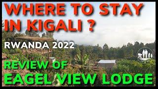 Where to Stay in Kigali - Rwanda Capital City - Top Accommodation 2024 Review - The Eagel View Lodge