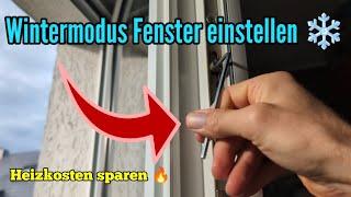 Wintermodus am Fenster einstellen und so Heizkosten  sparen