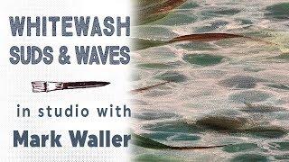 How to paint ocean waves in acrylic, whitewash and suds | In Studio with Mark Waller