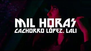 Cachorro Lopez, Lali - Mil Horas (Letra)