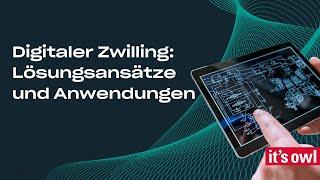 Digitaler Zwilling: Lösungsansätze und Anwendungen