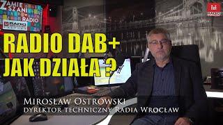 RADIO DAB+ Q&A Co to takiego - wyjaśnia Mirosław Ostrowski z Radia Wrocław