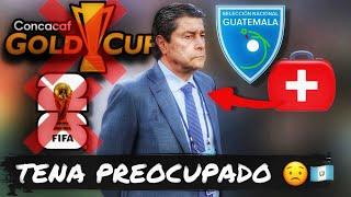 TENA PREOOCUPADO EN VER COMO CLASIFICA A GUATEMALA A COPA ORO DESPUES DE ESTA MALA NOTICIA!