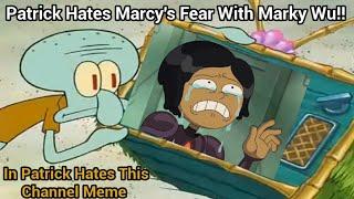 Patrick Hates Marcy's Fear With Marky Wu!! (Amphibia Meme)