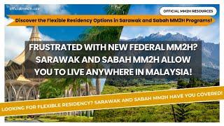 Frustrated with New Federal MM2H? Sarawak and Sabah MM2H Allow You to Live Anywhere in Malaysia!