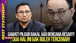 GAWAT! PILGUB BAKAL JADI BENCANA BESAR?! FERI AMSARI: DUA HAL INI GAK BOLEH TERCEMAR!