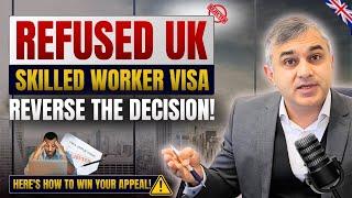 UK Skilled Worker Visa Rejected? Tips to Reverse the Decision | The Migration Station