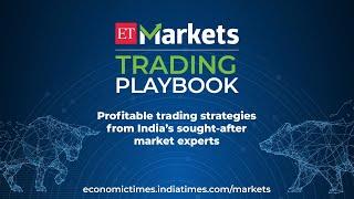 ET Markets Trading Playbook
