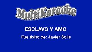 Esclavo Y Amo - Multikaraoke - Fue Éxito De Javier Solís