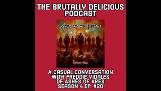 A Casual Conversation with Freddie Vidales of Ashes of Ares- Season 4 Ep. #20