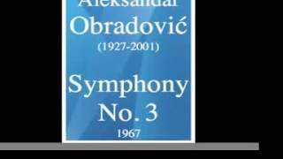 Aleksandar Obradović (1927-2001) : Symphony No. 3 "Micro Symphony" (1967)