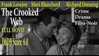 The Crooked Web (1955) Nathan Juran | Frank Lovejoy Mari Blanchard | Full Movie | IMDB Score 6.0
