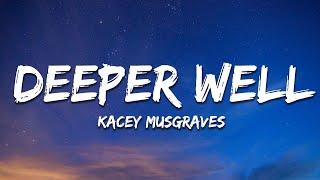 Kacey Musgraves - Deeper Well (Lyrics)