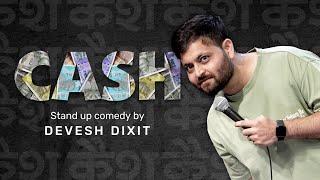 CASH | Stand-up Comedy by Devesh Dixit