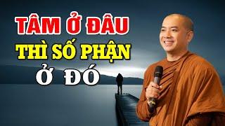 Tâm Ở Đâu Thì Số Phận Ở Đó - Thầy Minh Niệm