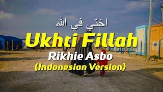 Ukhti Fillaah - Masyaallaah Merinding Dengar Nasyid Terbaik Ini - Rikhie Asbo Official Video