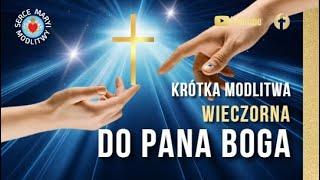 KRÓTKA WIECZORNA MODLITWA DO BOGA ⭐️ NIECH WAS  BÓG BŁOGOSŁAWI.