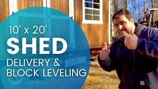 10’ x 20’ SHED | Delivery and Block Leveling