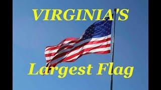 Virginia's largest flag and tallest flagpole!