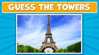 GUESS THE FAMOUS TOWERS AROUND THE WORLD QUIZ | LANDMARKS QUIZ | TRAVEL QUIZ | PARTY GAMES