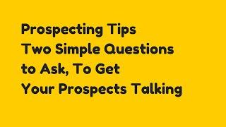 Prospecting Tips - Two Simple Questions to Ask When MLM Cold Market Prospecting