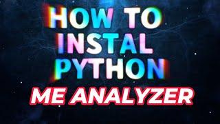 HOW TO INSTALL PYTHON & ME ANALYZER TOOLS IN WIN10