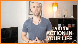 Taking Action In Your Life