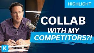 "How do I Collaborate With Competitors in Business?"