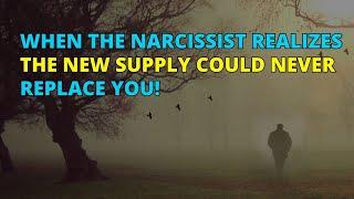 When the Narcissist Sees the New Supply Can't Replace You! | Narcissism | NPD