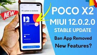 Poco X2 MIUI 12.0.2.0 Stable Update | Ban Apps Removed & New Features on Poco X2 | MIUI 12.0.2 OTA