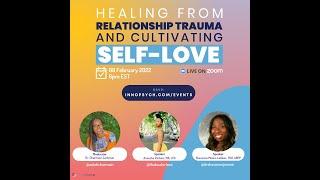 Healing from Relationship Trauma and Cultivating Self-Love (premiered Feb. 9, 2022)