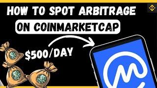 Earn $500 Profits Daily - How To Find Crypto Arbitrage Opportunities On Coinmarketcap (Easy Guide)