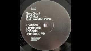 Terry Grant Feat. Jennifer Horne ‎– I'll Kill You (Original Mix)