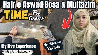 Hajr e Aswad Bosa & Multazim Time for Ladies 2024  | Information for ladies for Hajj & Umrah 2024