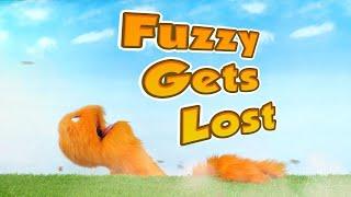 OH NO!!!!! Fuzzy is Lost!