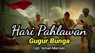 LAGU GUGUR BUNGA | LIRIK PALING SEDIH || 10 November 2021 || Hari Pahlawan Nasional 2021