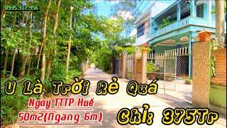 ️‍[Nhà Đất Huế]Quá Trời Rẻ chỉ 375tr sở hữu 50m2 đất ngay TTTP Huế cao ráo không ngập lụt 