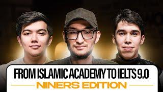 FROM ISLAMIC ACADEMY TO IELTS 9.0 | NINERS EDITION