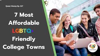 7 Most Affordable, LGBTQ-friendly College Towns | Gay College | Queer Money