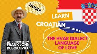 Learning Croatian: The Hvar Dialect Language of Love