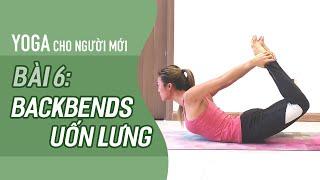Yoga cho NGƯỜI MỚI Bài 6: BACKBENDS UỐN CONG LƯNG (NGẢ VỀ SAU) | YogaBySophie.com