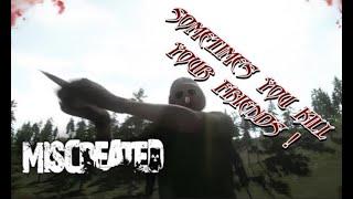 Sometimes you kill your friends ! - Miscreated