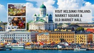 Visit Helsinki #1 Kauppatori Market Square & Old Market Hall
