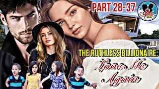 PART 28-37||THE RUTHLESS BILLIONAIRE:LOVE ME AGAIN||love heart series