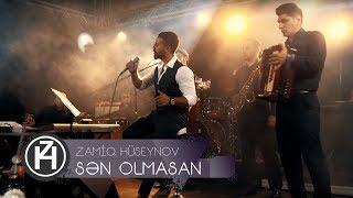 Zamiq Hüseynov — Sən Olmasan